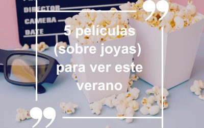 5 películas sobre joyas para ver este verano